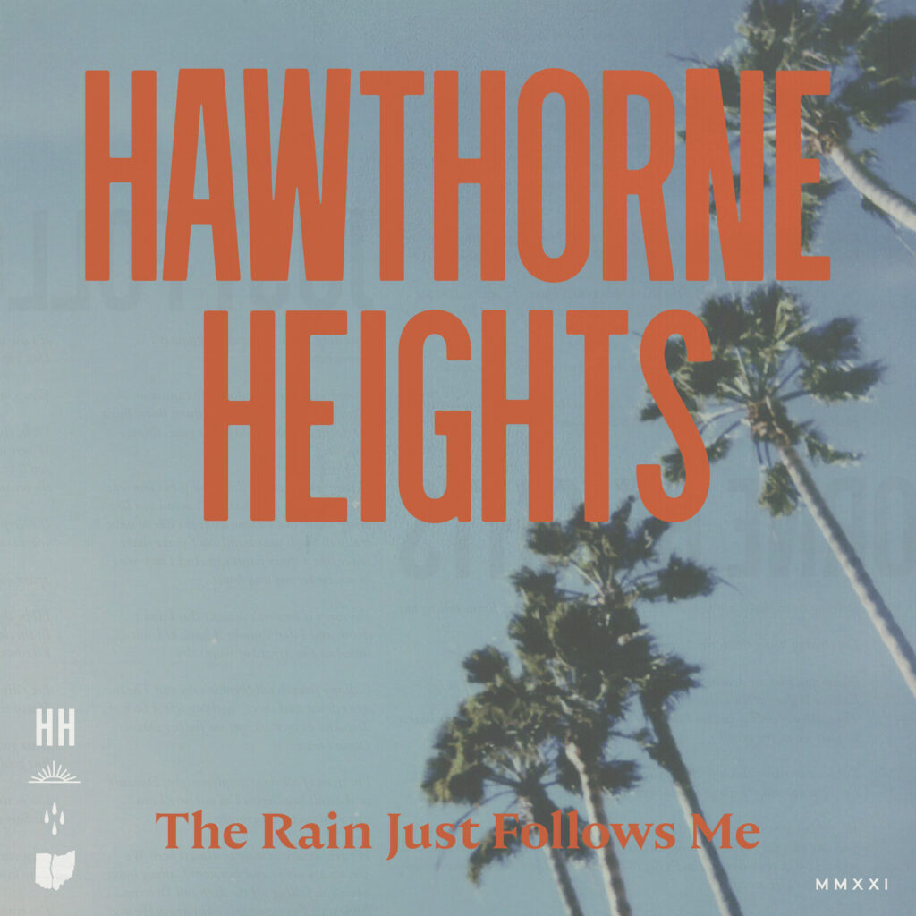 HAWTHORNE HEIGHTS - 'The Rain Just Follows Me'