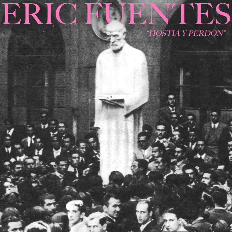 Crítica Eric Fuentes Disco Hostia Y Perdón